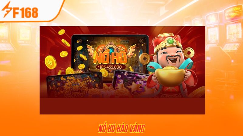 Chiến Thuật Chơi Nổ Hũ Vàng Hào Dành Cho Newbie F168 1 Chiến Thuật Chơi Nổ Hũ Vàng Hào Dành Cho Newbie F168